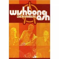 Wishbone Ash : Wishbone Ash: Live in Hamburg